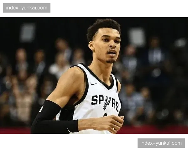 文班亚马35分创马刺队史季后赛首秀得分纪录